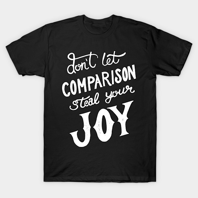 Don’t let comparison steal your joy by WordFandom